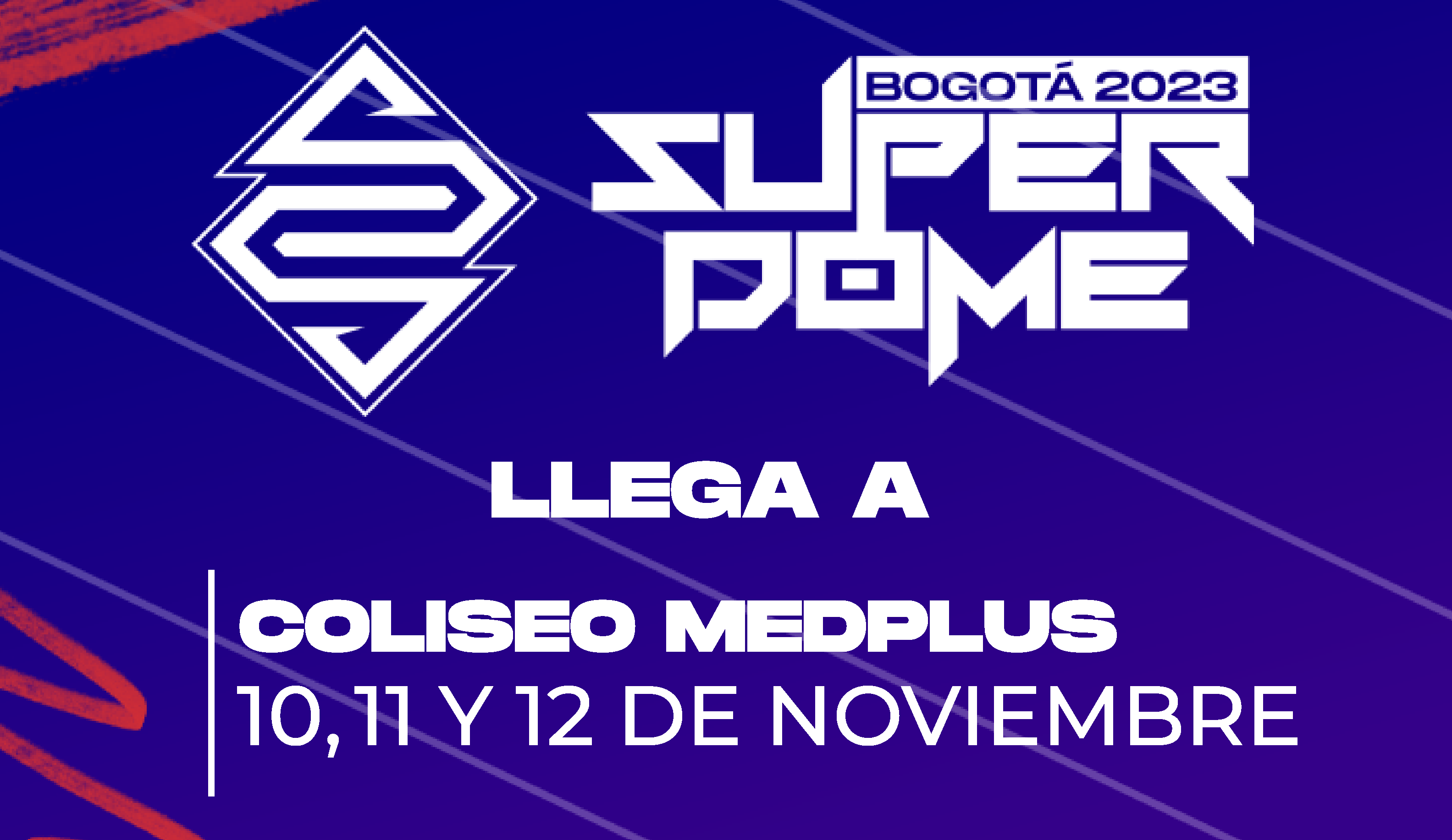 Superdome Latam llega a Coliseo MedPlus este 10, 11 y 12 de Noviembre